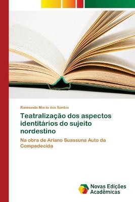 Teatralização dos aspectos identitários do sujeito nordestino - Raimunda Maria dos Santos