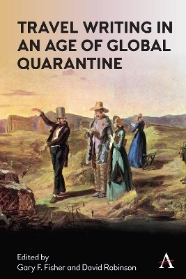 Travel Writing in an Age of Global Quarantine - 