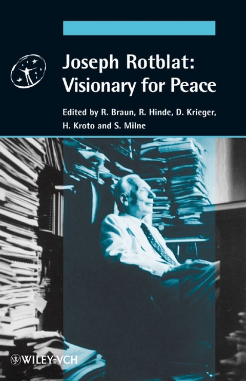 Joseph Rotblat: Visionary for Peace - 