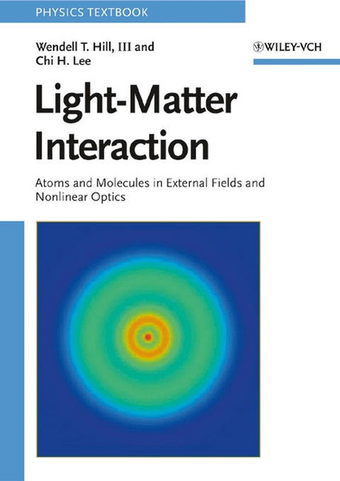 Light-Matter Interaction - Wendell T. Hill, Chi H. Lee