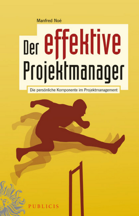 Der effektive Projektmanager - Manfred Noé