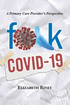 Fuck Covid19 - Elizabeth Riney