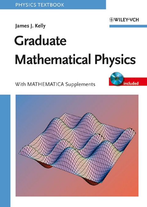 Graduate Mathematical Physics - James J. Kelly