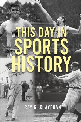 This Day in Sports History - Ray Claveran