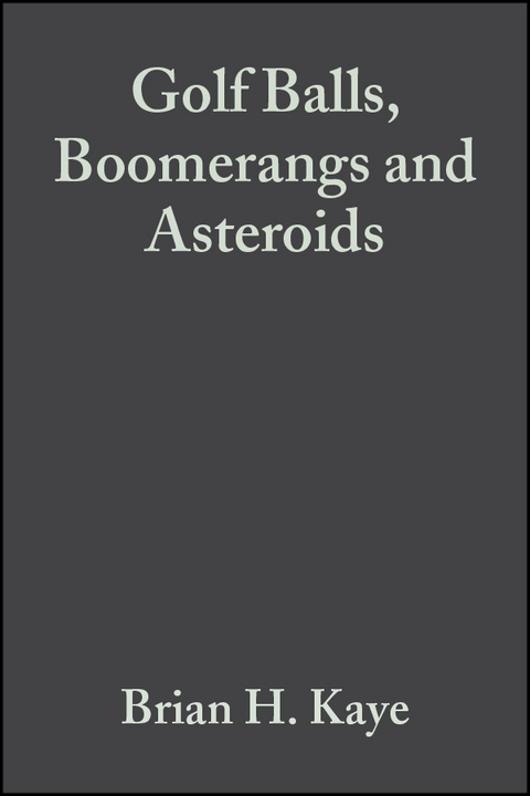 Golf Balls, Boomerangs and Asteroids - Brian H. Kaye