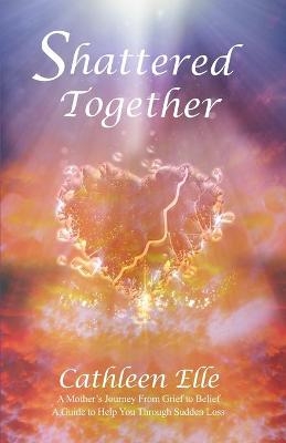 Shattered Together - Cathleen Elle