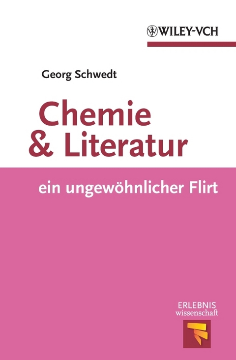 Chemie und Literatur - ein ungewöhnlicher Flirt - Georg Schwedt