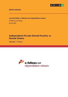 Independent Private Dental Practice vs Dental Chains - Ulrich Schmitz