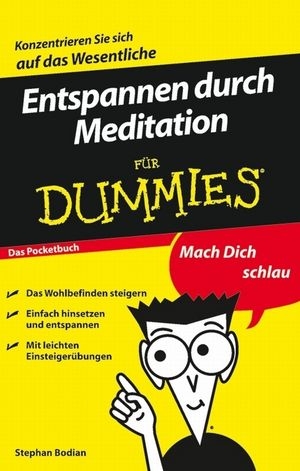 Entspannen durch Meditation für Dummies Das Pocketbuch - Stephan Bodian