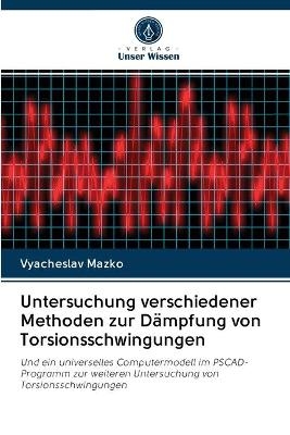 Untersuchung verschiedener Methoden zur Dämpfung von Torsionsschwingungen - Vyacheslav Mazko