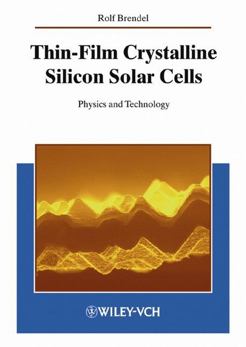 Thin-Film Crystalline Silicon Solar Cells - Rolf Brendel