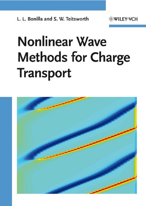 Nonlinear Wave Methods for Charge Transport - Luis L. Bonilla, Stephen W. Teitsworth