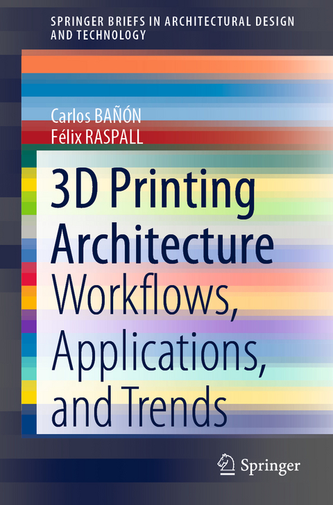 3D Printing Architecture - Carlos BAÑÓN, Félix RASPALL