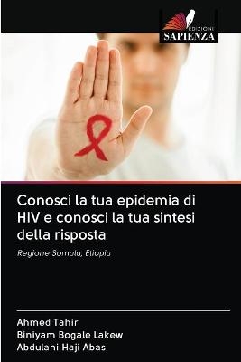 Conosci la tua epidemia di HIV e conosci la tua sintesi della risposta - Ahmed Tahir, Biniyam Bogale Lakew, Abdulahi Haji Abas