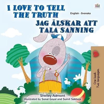 I Love to Tell the Truth (English Swedish Bilingual Book for Kids) - Shelley Admont, KidKiddos Books