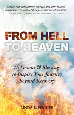 From Hell to Heaven - Linda L Fischer