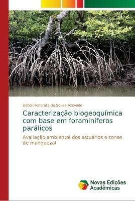 Caracterização biogeoquímica com base em foraminíferos parálicos - Isabel Honorata de Souza Azevedo
