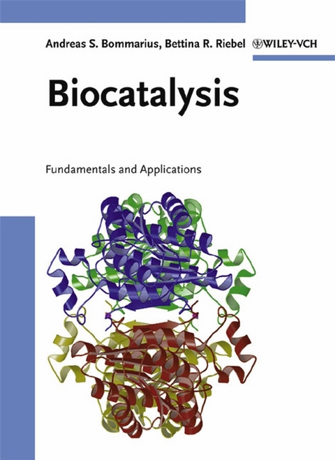 Biocatalysis - Andreas S. Bommarius, Bettina R. Riebel-Bommarius