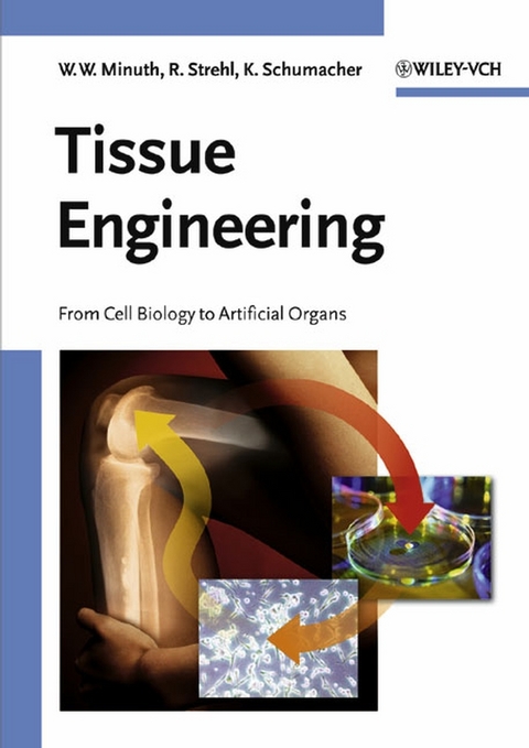 Tissue Engineering - Will W. Minuth, Raimund Strehl, Karl Schumacher