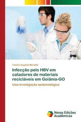 Infecção pelo HBV em catadores de materiais recicláveis em Goiânia-GO - Tamíris Augusto Marinho