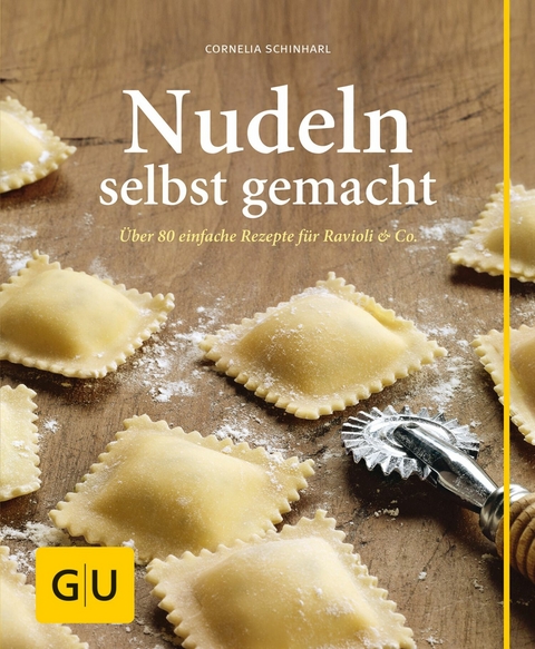 Nudeln selbst gemacht -  Cornelia Schinharl