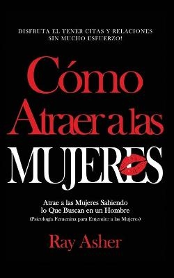 C�mo Atraer a las Mujeres - Ray Asher