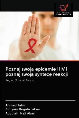 Poznaj swoją epidemię HIV i poznaj swoją syntezę reakcji - Ahmed Tahir, Biniyam Bogale Lakew, Abdulahi Haji Abas