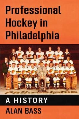 Professional Hockey in Philadelphia - Alan Bass