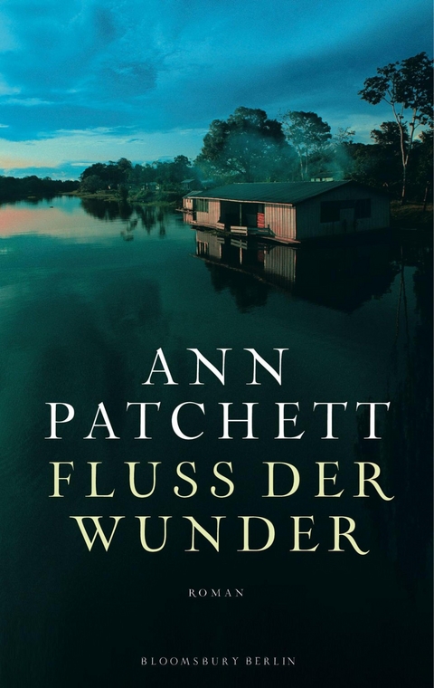 Fluss der Wunder - Ann Patchett