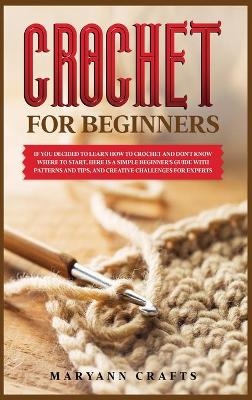 If you decided to learn how to crochet and don't know where to start - Maryann Crafts