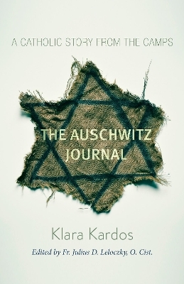 The Auschwitz Journal - Klara Kardos