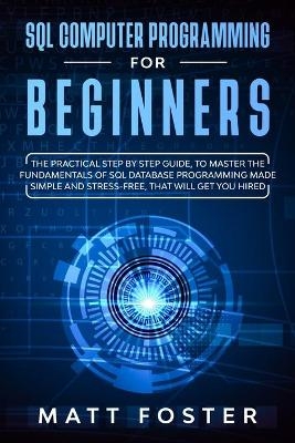 SQL Computer Programming for Beginners - Matt Foster