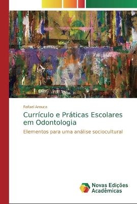 CurrÃ­culo e PrÃ¡ticas Escolares em Odontologia - Rafael Arouca