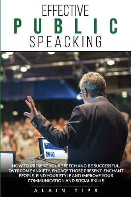 Effective Public Speaking - Kevin Yakers
