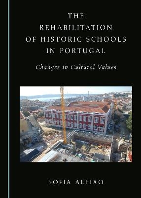 The Rehabilitation of Historic Schools in Portugal - Sofia Aleixo