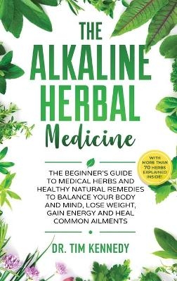Alkaline Herbal Medicine - Tim Kennedy
