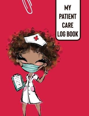 My Patient Care Log Book - Patricia Larson