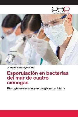 Esporulación en bacterias del mar de cuatro ciénegas - Jesús Manuel Olague Elías