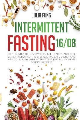 Intermittent Fasting 16/8 - Julia Fung