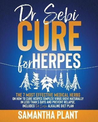 Dr. Sebi Cure for Herpes - Samantha Plant