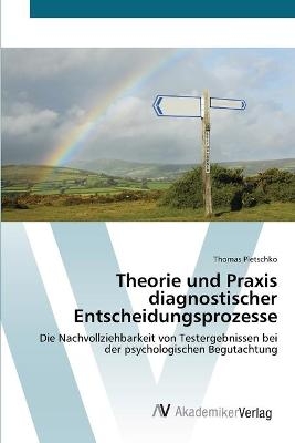 Theorie und Praxis diagnostischer Entscheidungsprozesse - Thomas Pletschko