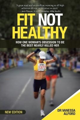 Fit Not Healthy - Dr Vanessa Alford