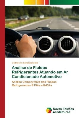 Análise de Fluídos Refrigerantes Atuando em Ar Condicionado Automotivo - Guilherme Scheidemantel