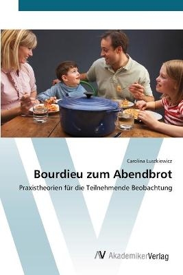 Bourdieu zum Abendbrot - Carolina Luszkiewicz