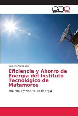Eficiencia y Ahorro de Energía del Instituto Tecnológico de Matamoros - Estefania Garza Leal