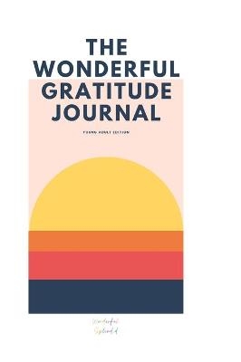 The Wonderful Gratitude Journal - Young Adult Version - Janet Nguyen-Sperry