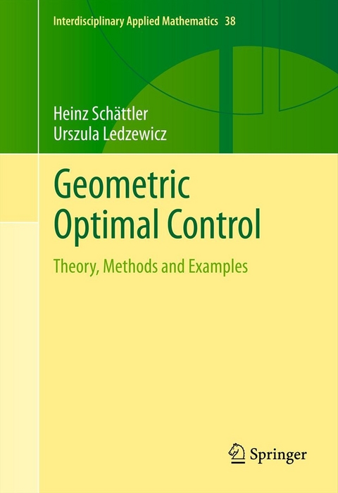 Geometric Optimal Control -  Urszula Ledzewicz,  Heinz Schattler
