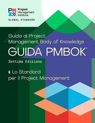 A Guide to the Project Management Body of Knowledge (PMBOK® Guide) - The Standard for Project Management (ITALIAN) -  Project Management Institute