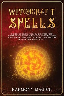 Witchcraft Spells - Harmony Magick