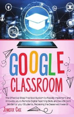 Google Classroom - Jennifer Cage